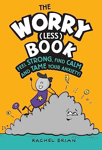 Stock image for The Worry (Less) Book: Feel Strong, Find Calm and Tame Your Anxiety for sale by WorldofBooks