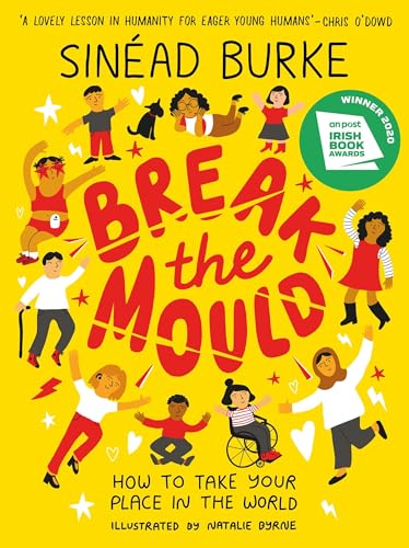 Stock image for Break the Mould: How to Take Your Place in the World - WINNER OF THE AN POST IRISH BOOK AWARDS for sale by SecondSale