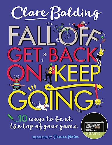 9781526363411: Fall Off, Get Back On, Keep Going: 10 ways to be at the top of your game!