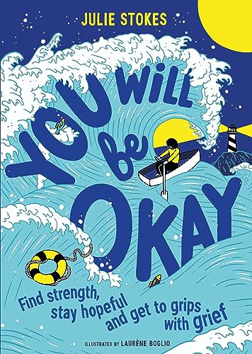 Beispielbild fr You Will Be Okay: Find Strength, Stay Hopeful and Get to Grips With Grief zum Verkauf von WorldofBooks