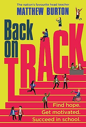 Stock image for Back On Track: Find Hope. Get Motivated. Succeed in School. for sale by WorldofBooks