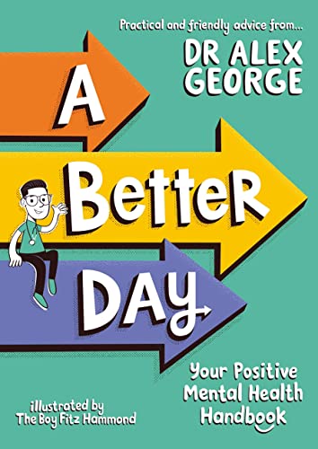 Beispielbild fr A Better Day: Your Positive Mental Health Handbook - Winner of the Children's Non-Fiction Book of the Year 2023 zum Verkauf von WorldofBooks