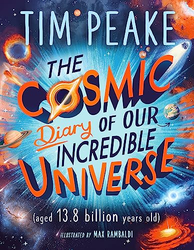 Stock image for The Cosmic Diary of our Incredible Universe for sale by WorldofBooks