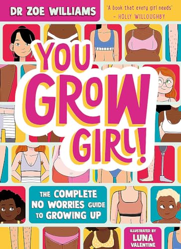 Beispielbild fr You Grow Girl!: The Complete No Worries Guide to Growing Up zum Verkauf von WorldofBooks