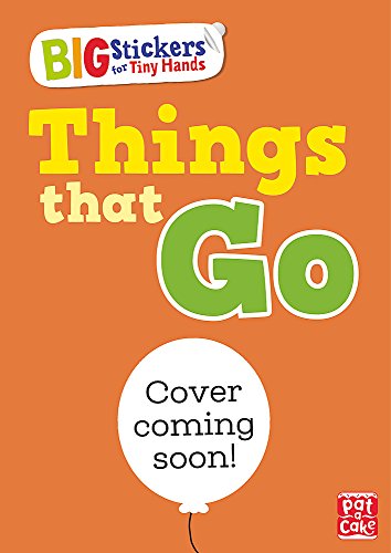 Imagen de archivo de Big Stickers for Tiny Hands: Things That Go Big Stickers: Things That Go a la venta por Revaluation Books