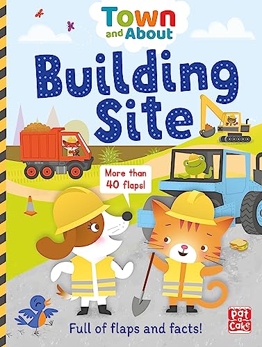 9781526380265: Building Site: A board book filled with flaps and facts (Town and About)