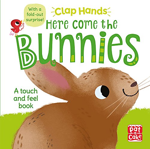 Beispielbild fr Here Come the Bunnies: A touch-and-feel board book with a fold-out surprise (Clap Hands) zum Verkauf von AwesomeBooks