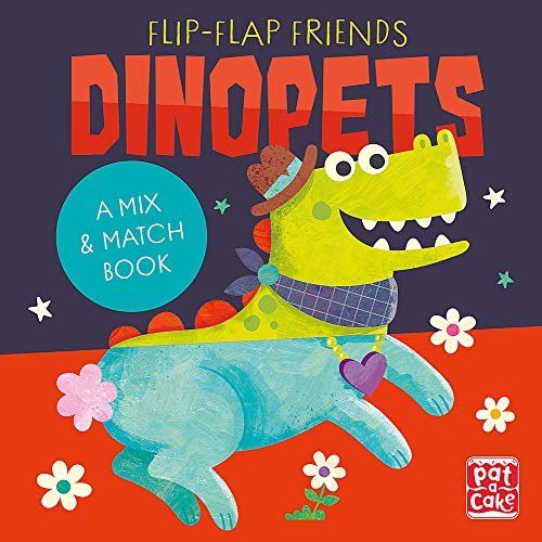 9781526382030: Dinopets: A Mix and Match Book (Flip-Flap Friends)