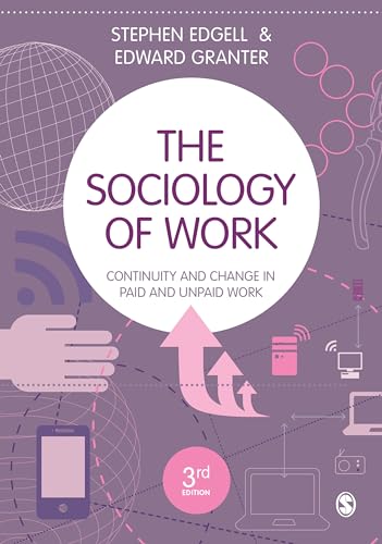 Stock image for The Sociology of Work: Continuity and Change in Paid and Unpaid Work for sale by Bulrushed Books