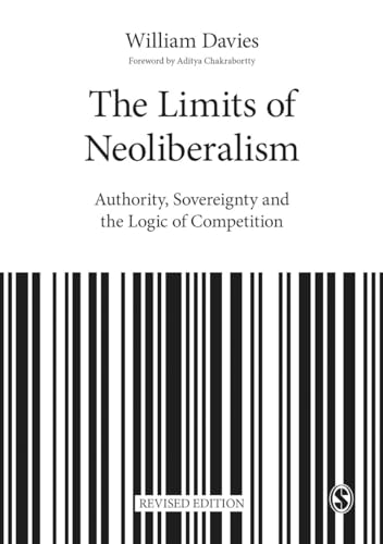 Beispielbild fr The Limits of Neoliberalism: Authority, Sovereignty and the Logic of Competition (Theory, Culture & Society) zum Verkauf von WorldofBooks