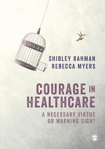 Beispielbild fr Courage in Healthcare: A Necessary Virtue or Warning Sign? zum Verkauf von WorldofBooks