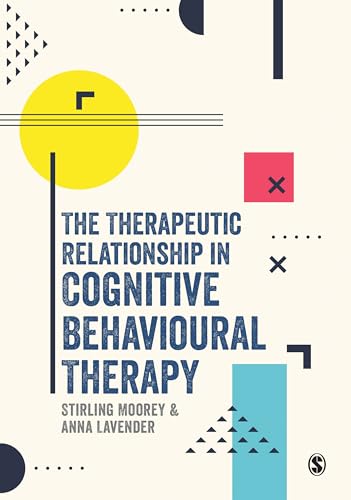 Beispielbild fr The Therapeutic Relationship in Cognitive Behavioural Therapy zum Verkauf von Blackwell's
