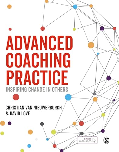 Beispielbild fr Advanced Coaching Practice: Inspiring Change in Others zum Verkauf von WorldofBooks