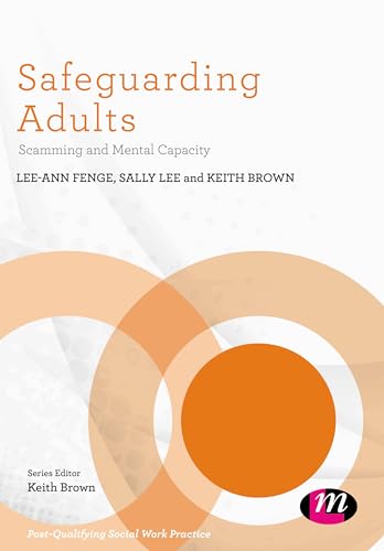 Stock image for Safeguarding Adults: Scamming and Mental Capacity (Post-Qualifying Social Work Practice Series) for sale by WorldofBooks