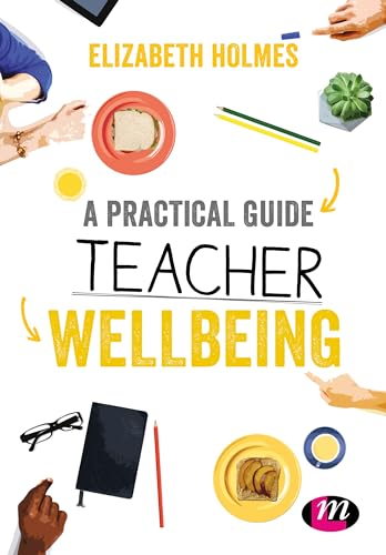 Beispielbild fr A Practical Guide to Teacher Wellbeing zum Verkauf von AwesomeBooks