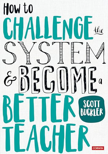 Beispielbild fr How to Challenge the System and Become a Better Teacher zum Verkauf von Blackwell's
