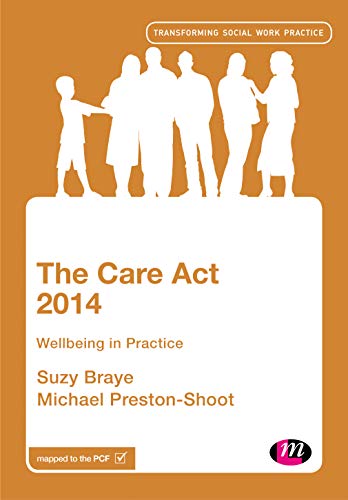 Stock image for The Care Act 2014: Wellbeing in Practice (Transforming Social Work Practice Series) for sale by AwesomeBooks