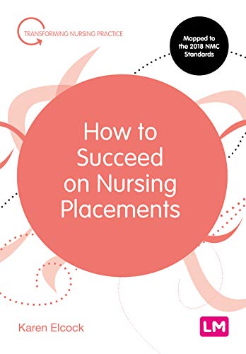 Beispielbild fr How to Succeed on Nursing Placements Transforming Nursing Practice Series zum Verkauf von PBShop.store US