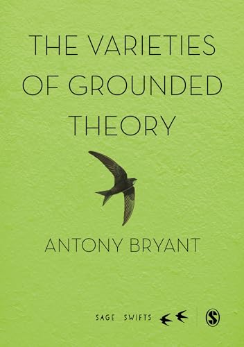 9781526474315: The Varieties of Grounded Theory (SAGE Swifts)