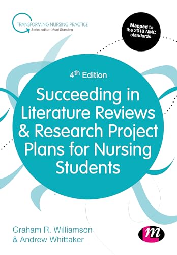 Stock image for Succeeding in Literature Reviews and Research Project Plans for Nursing Students (Transforming Nursing Practice Series) [Hardcover] Williamson, G.R. and Whittaker, Andrew for sale by Brook Bookstore