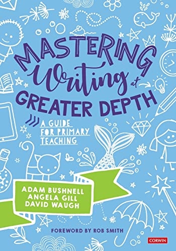 Beispielbild fr Mastering Writing at Greater Depth: A guide for primary teaching (Corwin Ltd) zum Verkauf von WorldofBooks