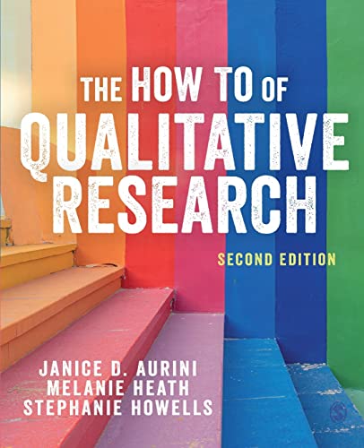 Aurini, Janice, Heath, Melanie, Howells, Stephanie,The How To of Qualitative Research