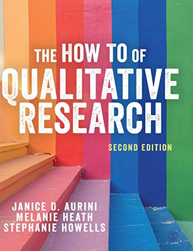  Stephanie Aurini  Janice  Heath  Melanie  Howells, The How To of Qualitative Research