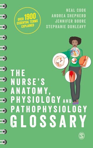 Imagen de archivo de The Nurse  s Anatomy, Physiology and Pathophysiology Glossary: An A-Z quick reference with over 1900 essential terms explained a la venta por GoldenWavesOfBooks