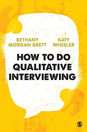  Kathryn Morgan Brett  Bethany Rowan  Wheeler, How to Do Qualitative Interviewing