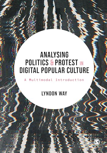  Lyndon Way, Analysing Politics and Protest in Digital Popular Culture