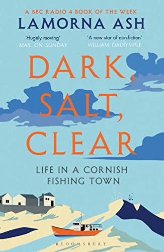 Stock image for Dark, Salt, Clear: Life in a Cornish Fishing Town for sale by St Vincent de Paul of Lane County