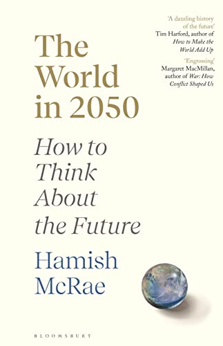 9781526600073: The World in 2050: How to Think About the Future