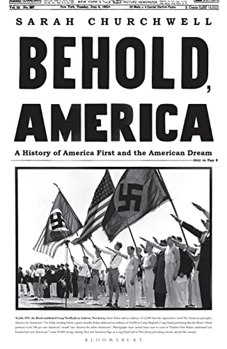 Beispielbild fr Behold, America: A History of America First and the American Dream zum Verkauf von WorldofBooks