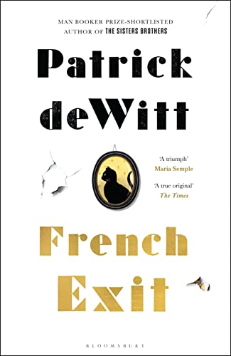 French Exit: NOW A MAJOR FILM - Patrick deWitt