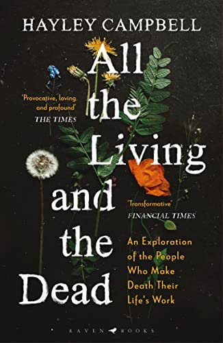 Stock image for All the Living and the Dead: An Exploration of the People Who Make Death Their Life's Work for sale by WorldofBooks