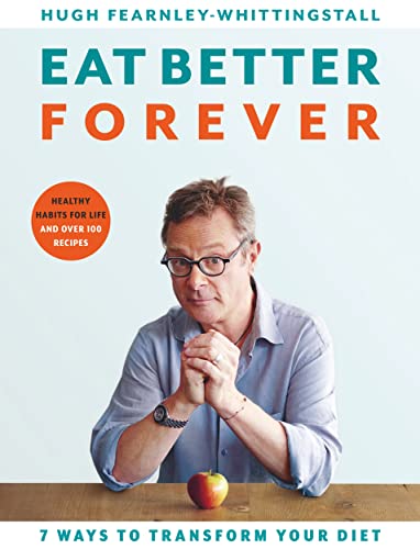 Beispielbild fr Eat Better Forever: 7 Ways to Transform Your Diet zum Verkauf von WorldofBooks