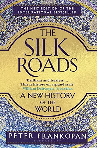 9781526603012: The Silk Roads: A New History of the World