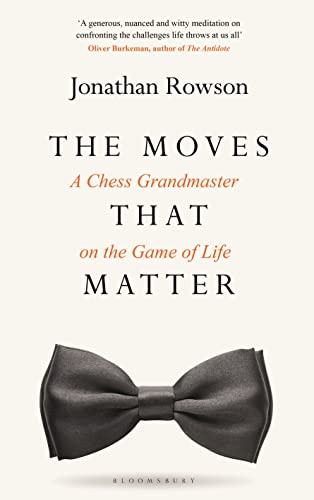 Stock image for THE MOVES THAT MATTER: A Chess Grandmaster on the Game of Life for sale by Amazing Book Company