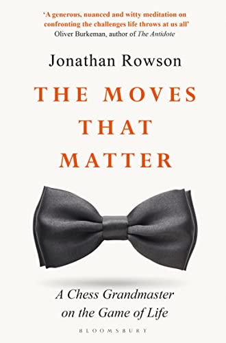 9781526603876: The Moves that Matter: A Chess Grandmaster on the Game of Life