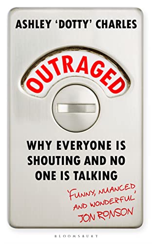 Imagen de archivo de Outraged: Why Everyone is Shouting and No One is Talking a la venta por AwesomeBooks