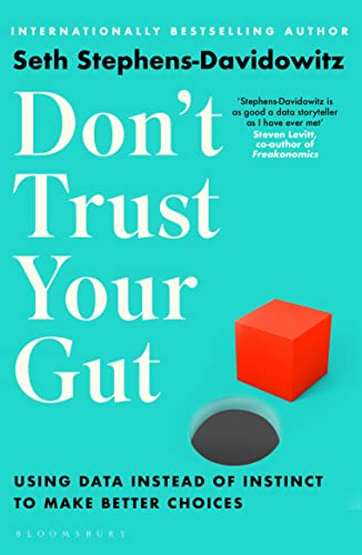 Beispielbild fr Don't Trust Your Gut: Using Data Instead of Instinct to Make Better Choices zum Verkauf von WorldofBooks