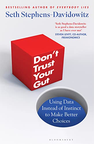 9781526605108: Don't Trust Your Gut: Using Data Instead of Instinct to Make Better Choices