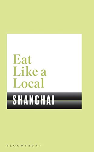 Stock image for Eat Like a Local SHANGHAI for sale by AwesomeBooks