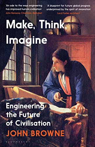 Beispielbild fr Make, Think, Imagine: Engineering the Future of Civilisation zum Verkauf von AwesomeBooks