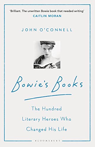 9781526605818: Bowie's Books: The Hundred Literary Heroes Who Changed His Life