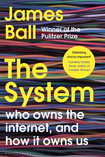 Beispielbild fr The System: Who Owns the Internet, and How It Owns Us zum Verkauf von WorldofBooks