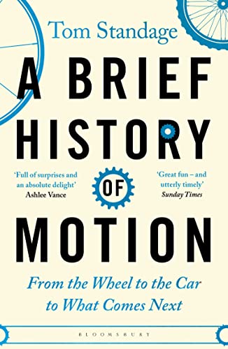 Beispielbild fr A Brief History of Motion: From the Wheel to the Car to What Comes Next zum Verkauf von WorldofBooks