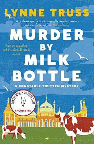 Beispielbild fr Murder by Milk Bottle: an utterly addictive laugh-out-loud English cozy mystery (A Constable Twitten Mystery) zum Verkauf von WorldofBooks