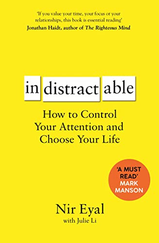 Beispielbild fr Indistractable: How to Control Your Attention and Choose Your Life zum Verkauf von WorldofBooks