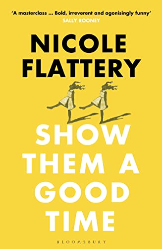 Stock image for Show Them a Good Time: Nicole Flattery for sale by WorldofBooks